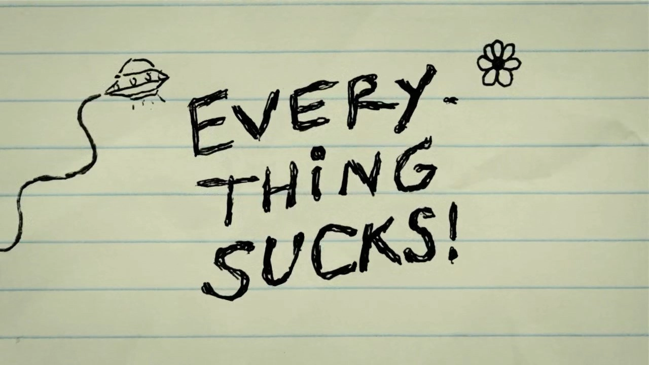 Everything Sucks!