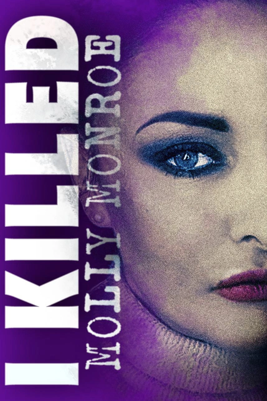 I Killed Molly Monroe