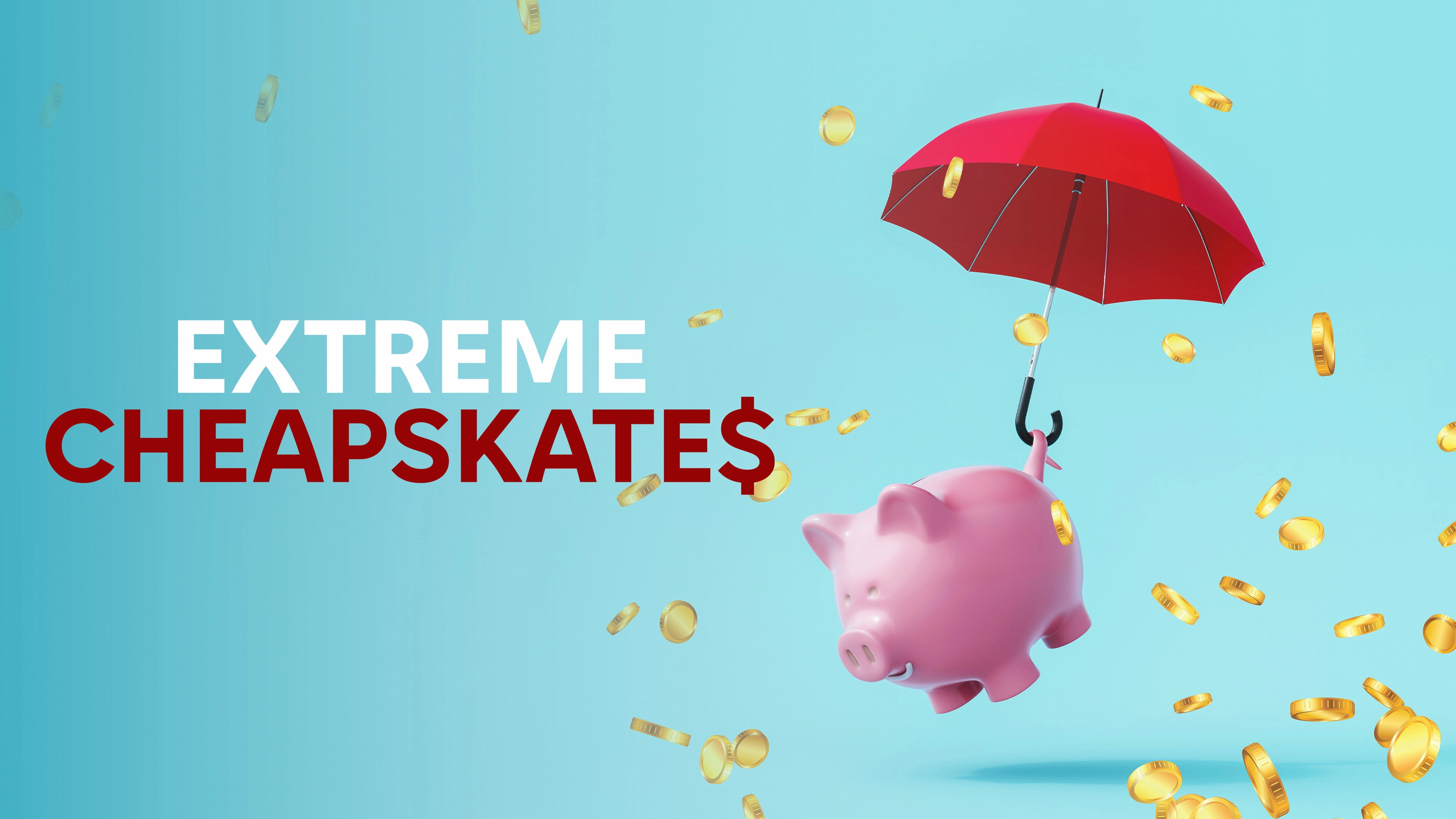 Extreme Cheapskates