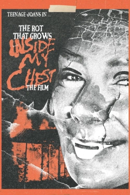 The Rot That Grows Inside My Chest (The Film)
