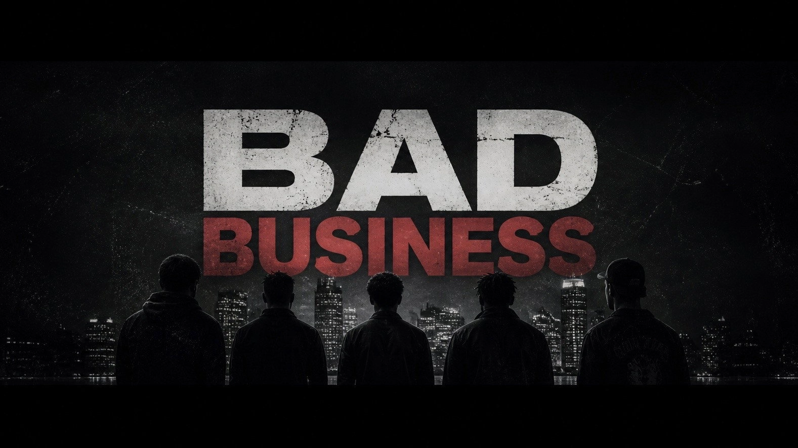 BAD BUSINESS
