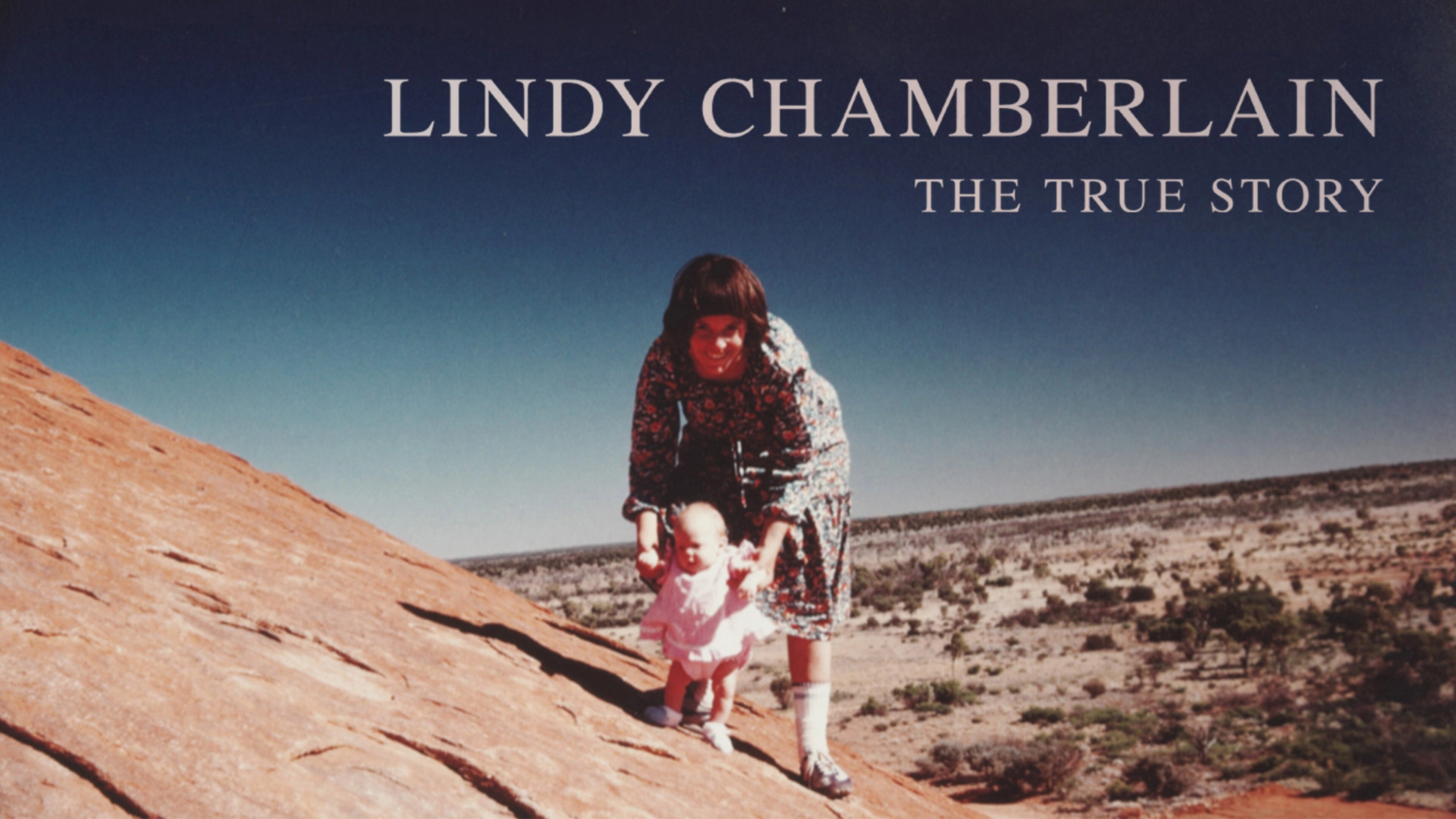 Lindy Chamberlain: The True Story