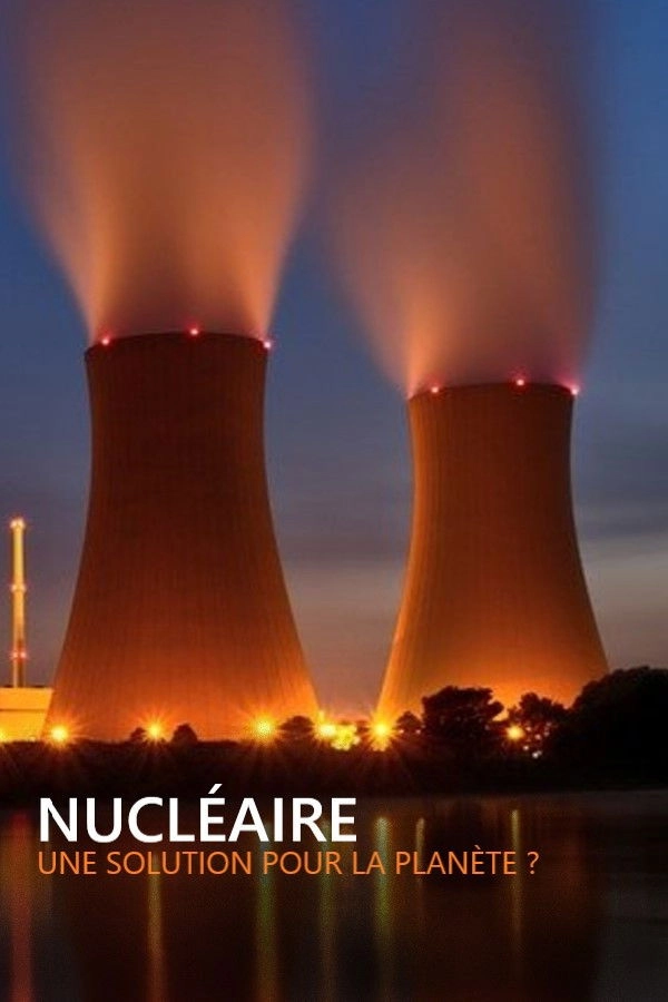 Nucléaire : Une solution pour la planète ?
