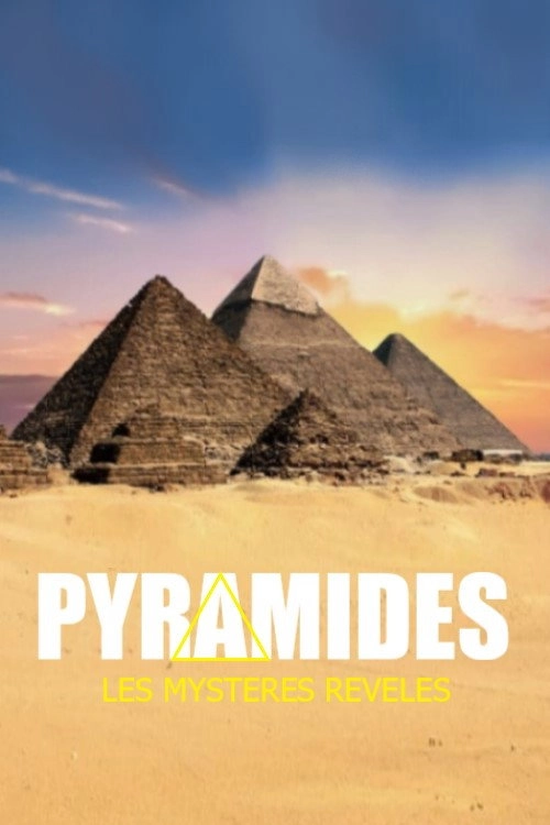 The Pyramids: Solving The Mystery