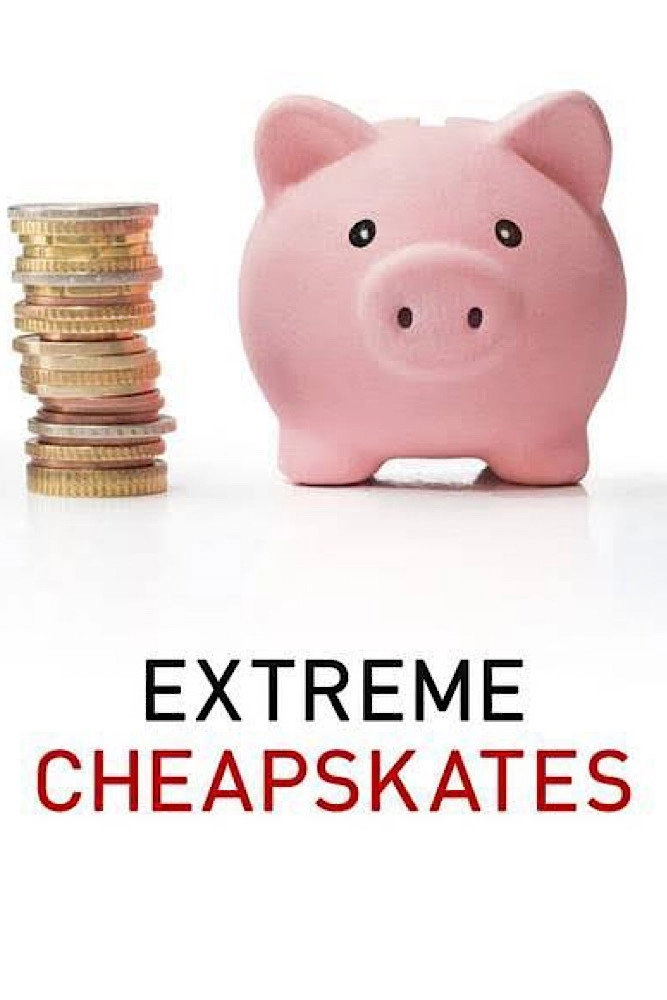 Extreme Cheapskates