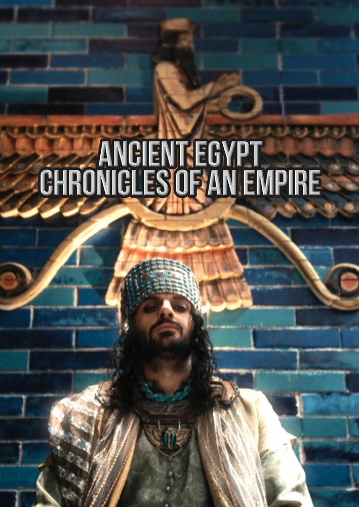 Ancient Egypt: Chronicles of an Empire