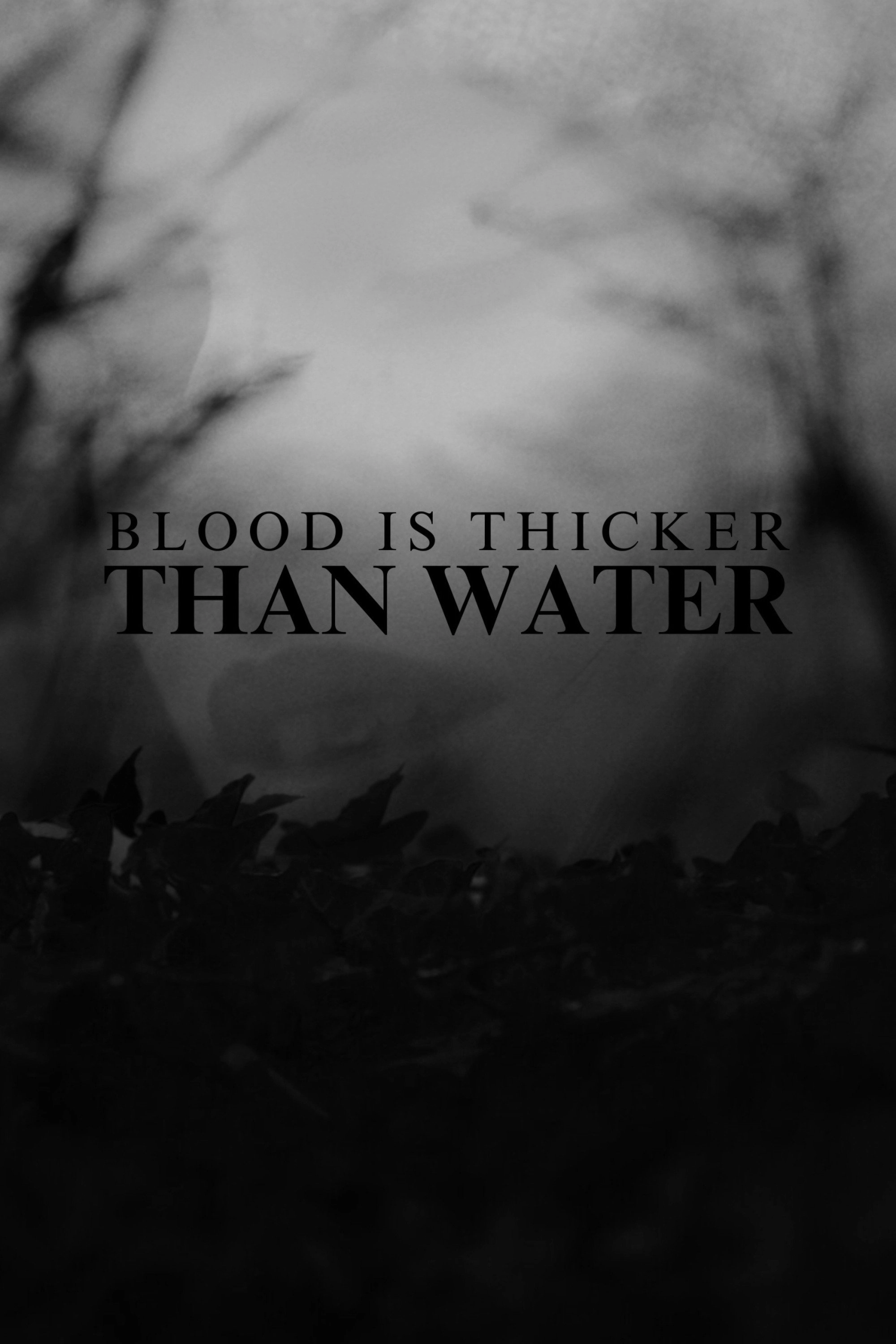 Blood Is Thicker Than Water