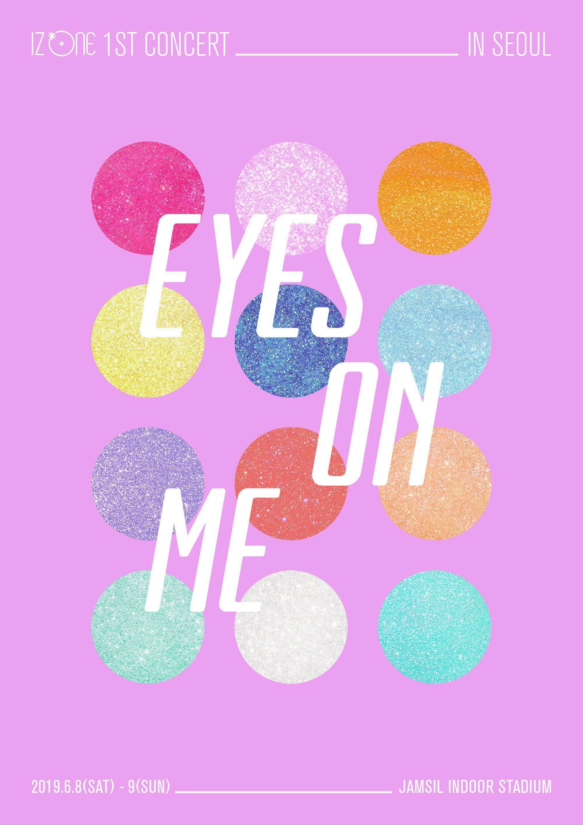 아이즈원 (IZ*ONE) - 1ST CONCERT IN SEOUL [EYES ON ME]