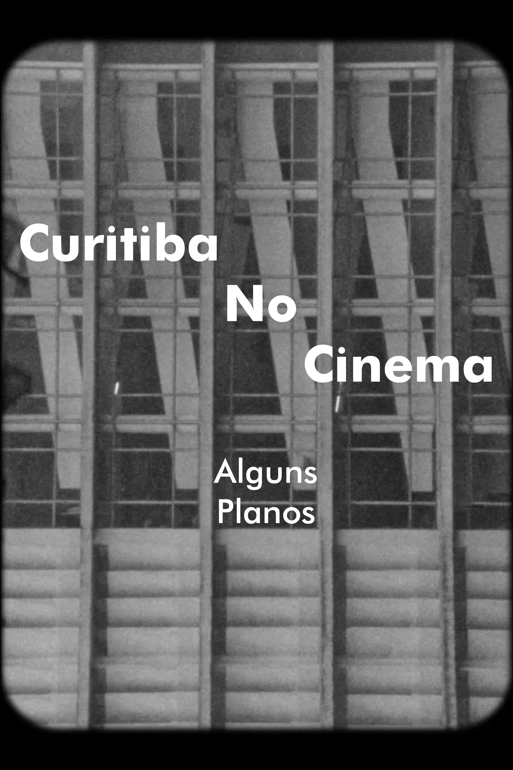 Curitiba No Cinema: Alguns Planos