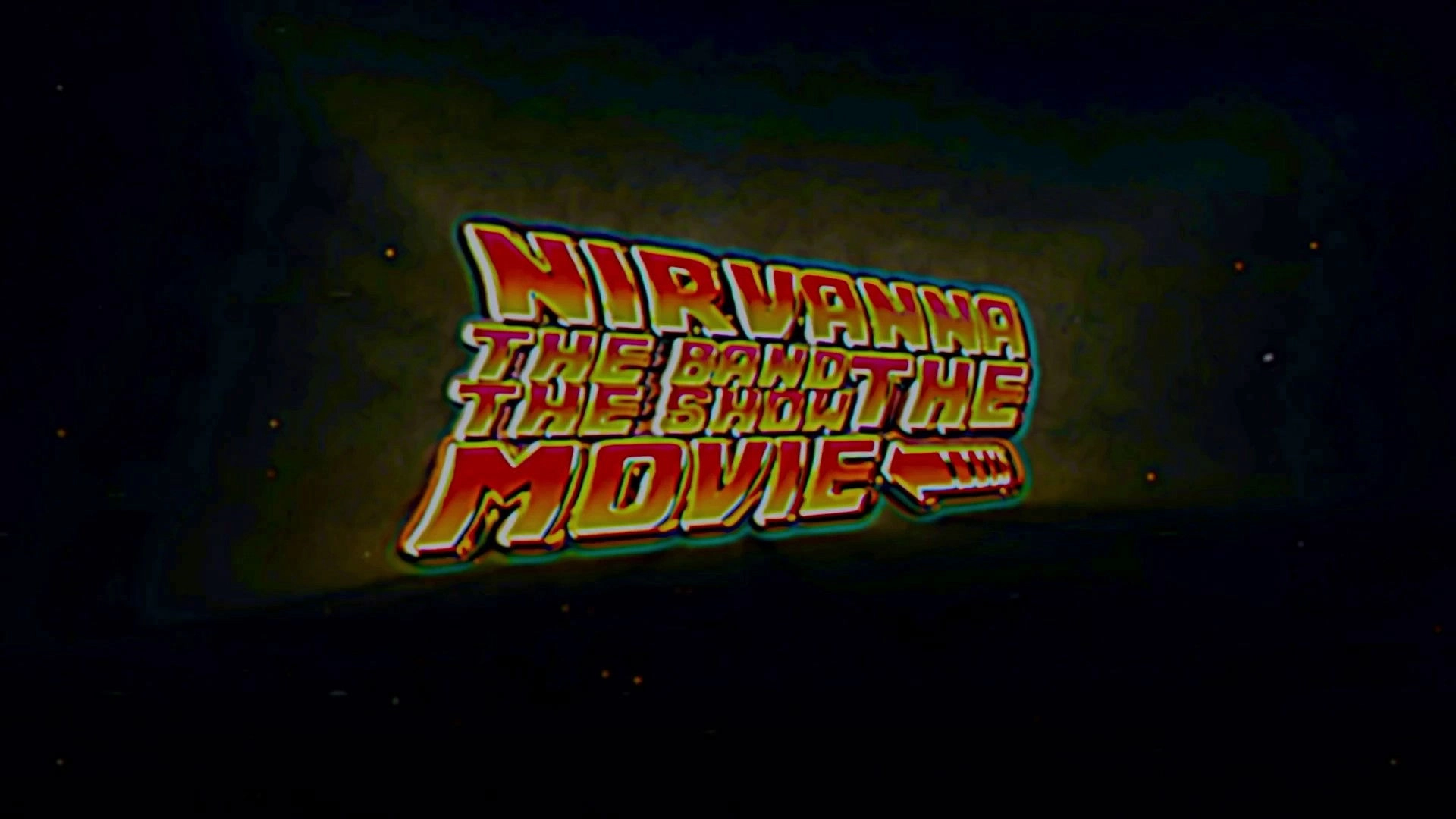 Nirvanna the Band the Show the Movie