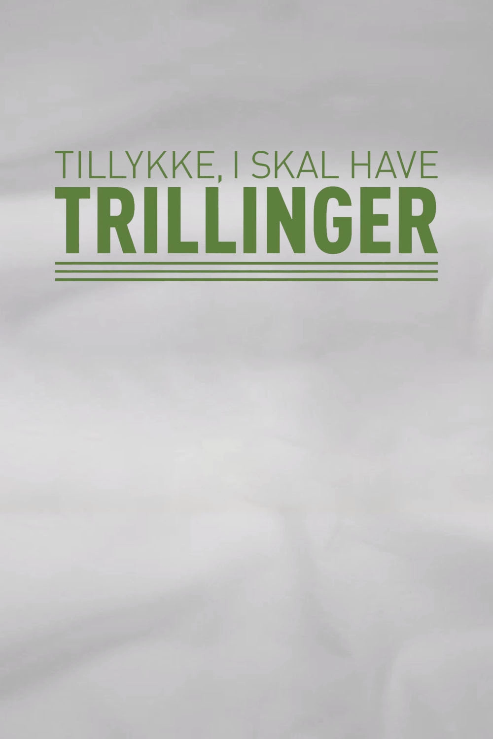 Tillykke, I skal have trillinger!