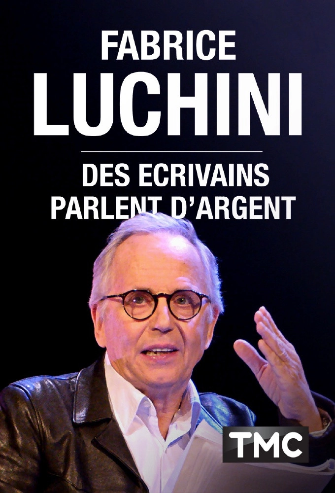 Fabrice Luchini : des écrivains parlent d'argent