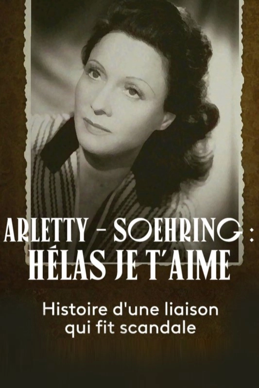 Arletty - Soehring : Hélas je t'aime