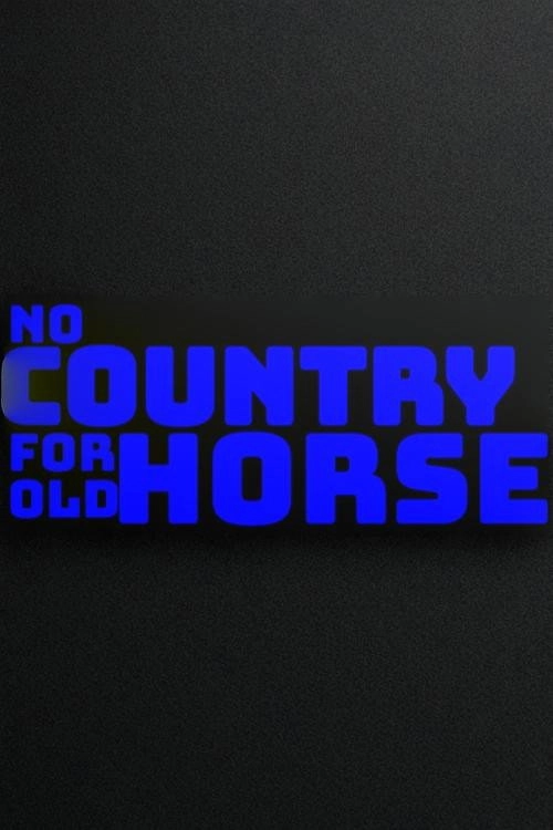 No Country for Old Horse
