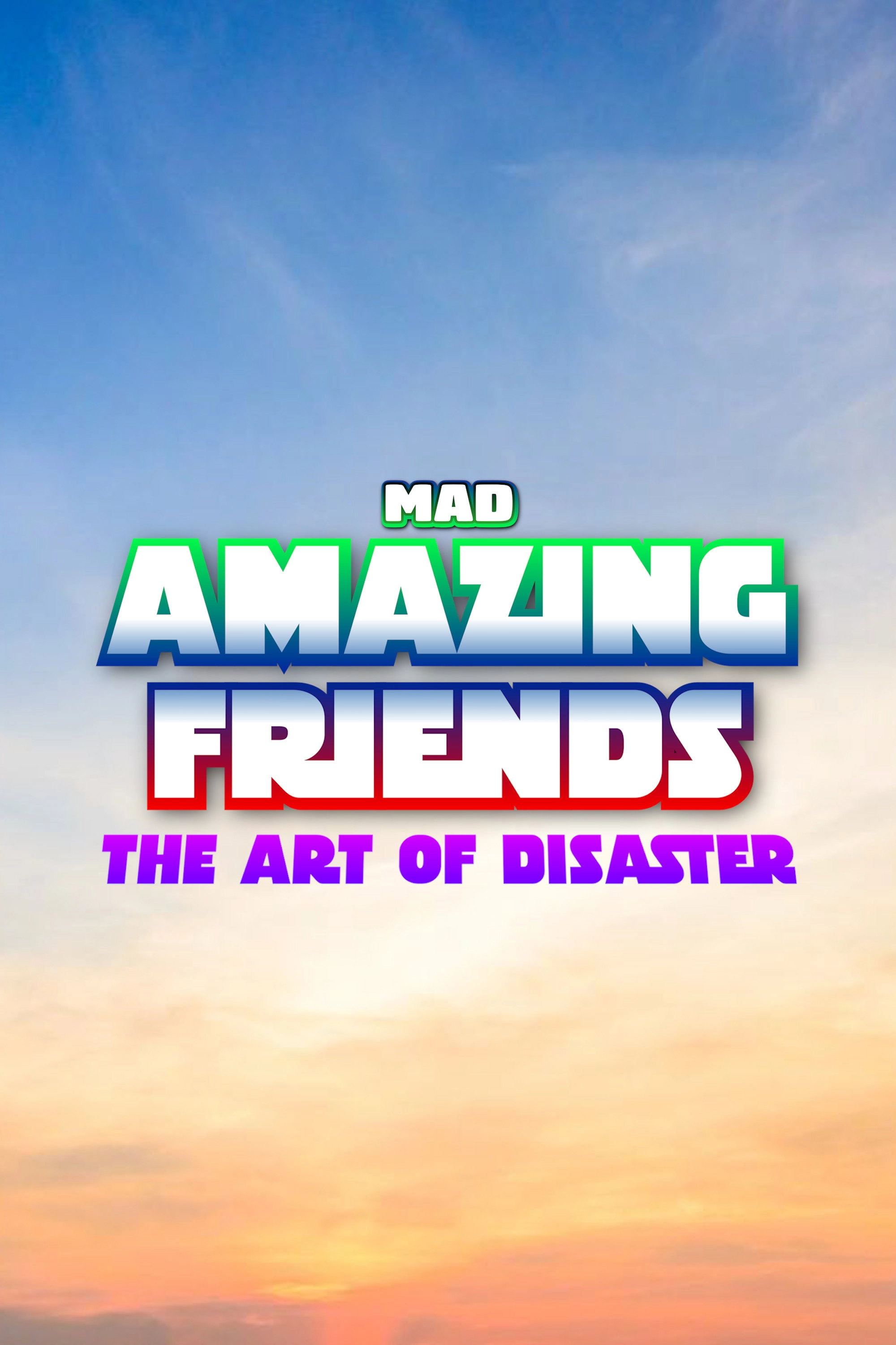 Amazing Friends: The Art of Disaster