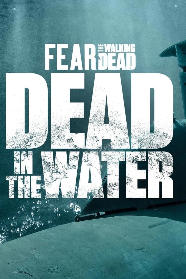 Fear the Walking Dead: Dead in the Water
