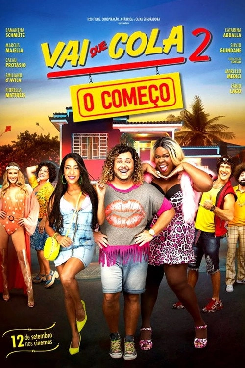 Vai que Cola 2: O Começo