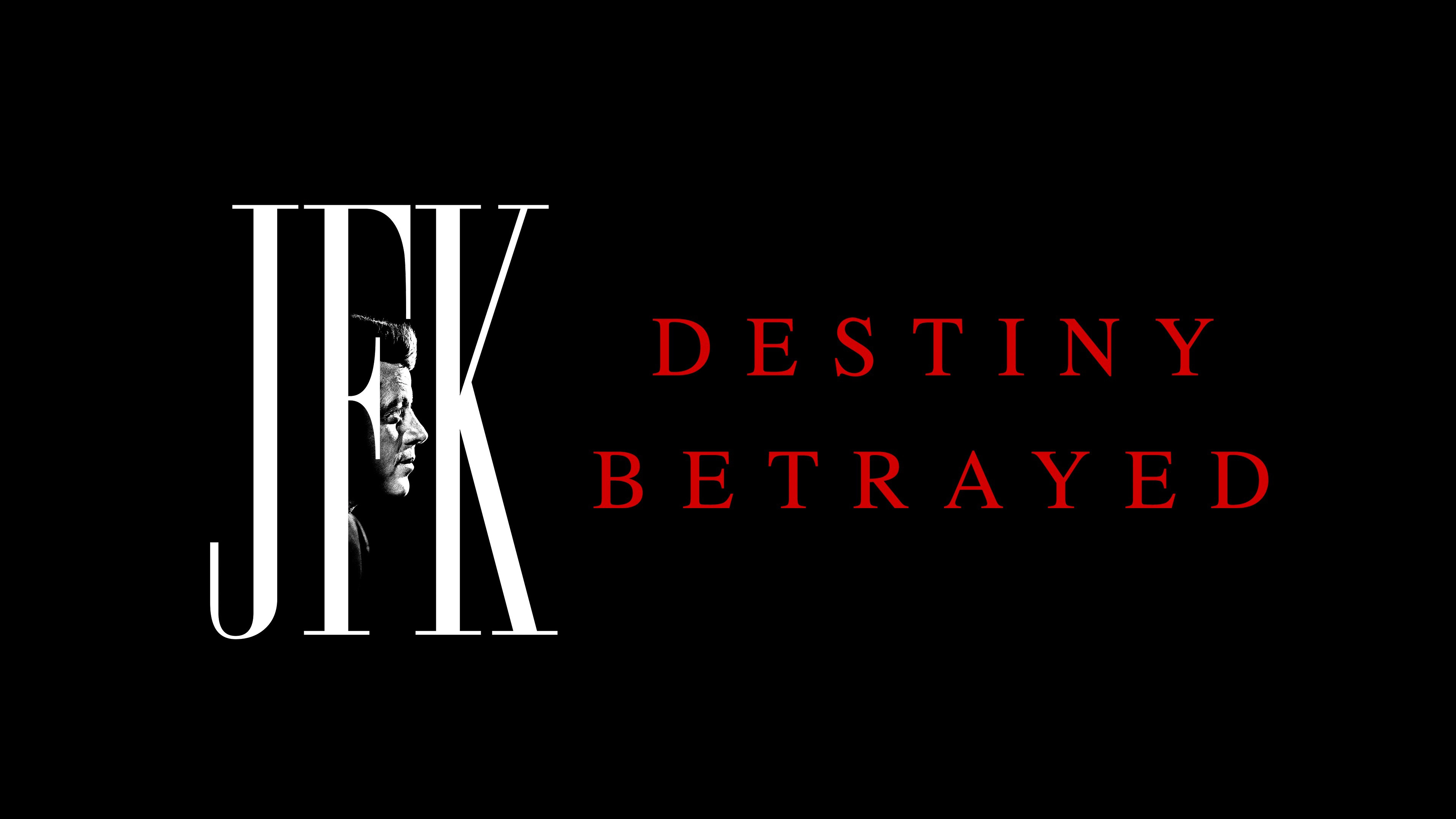JFK: Destiny Betrayed