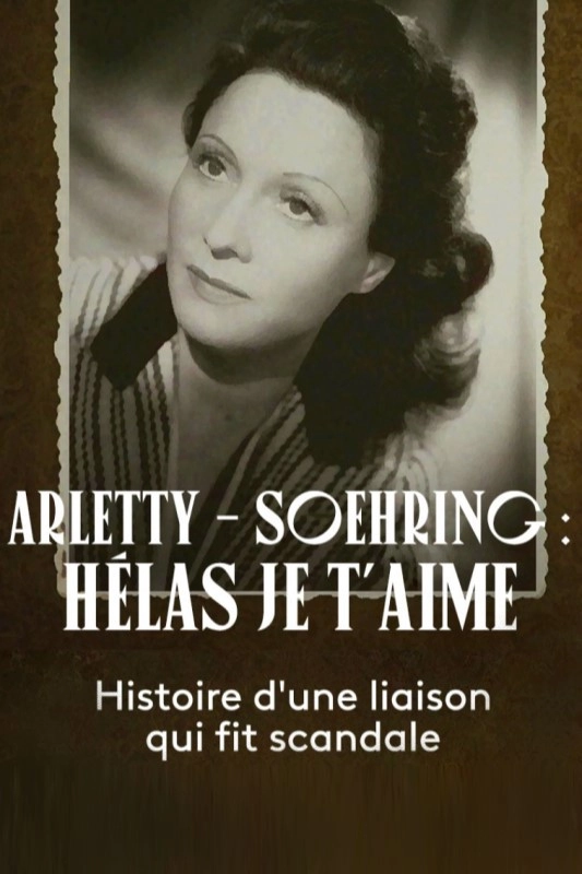Arletty - Soehring : Hélas je t'aime