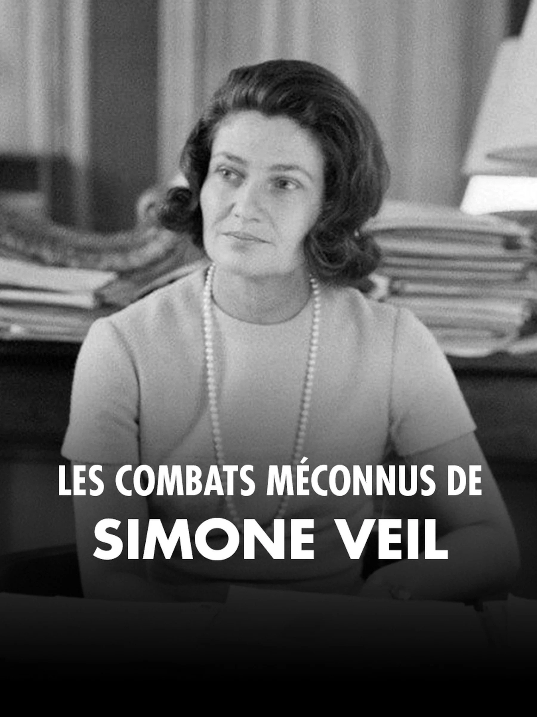 Les combats méconnus de Simone Veil