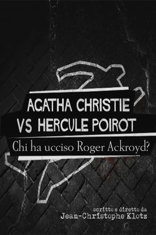 Agatha Christie contre Hercule Poirot : Qui a tué Roger Ackroyd ?