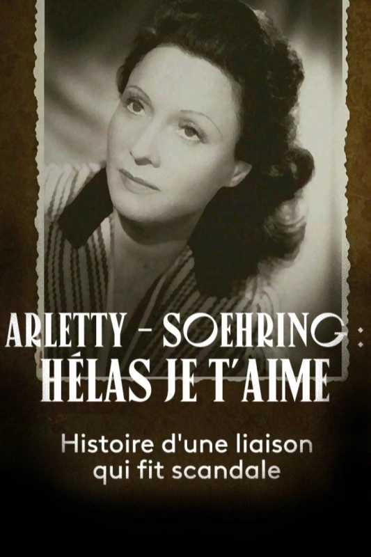 Arletty - Soehring : Hélas je t'aime