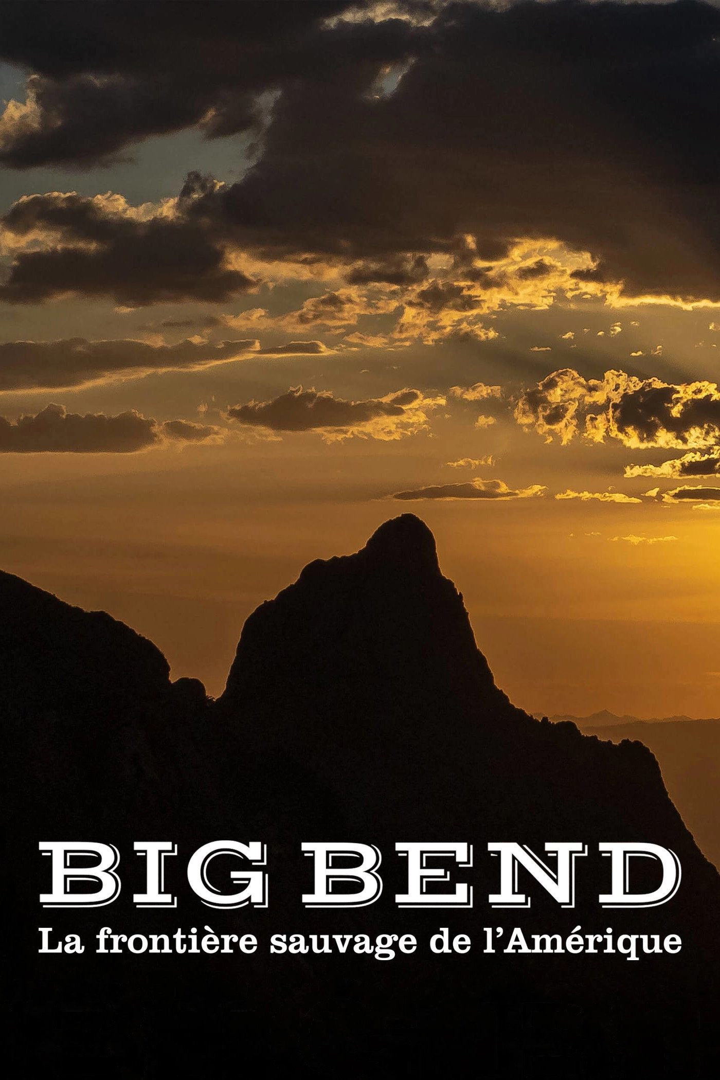Big Bend: The Wild Frontier of Texas