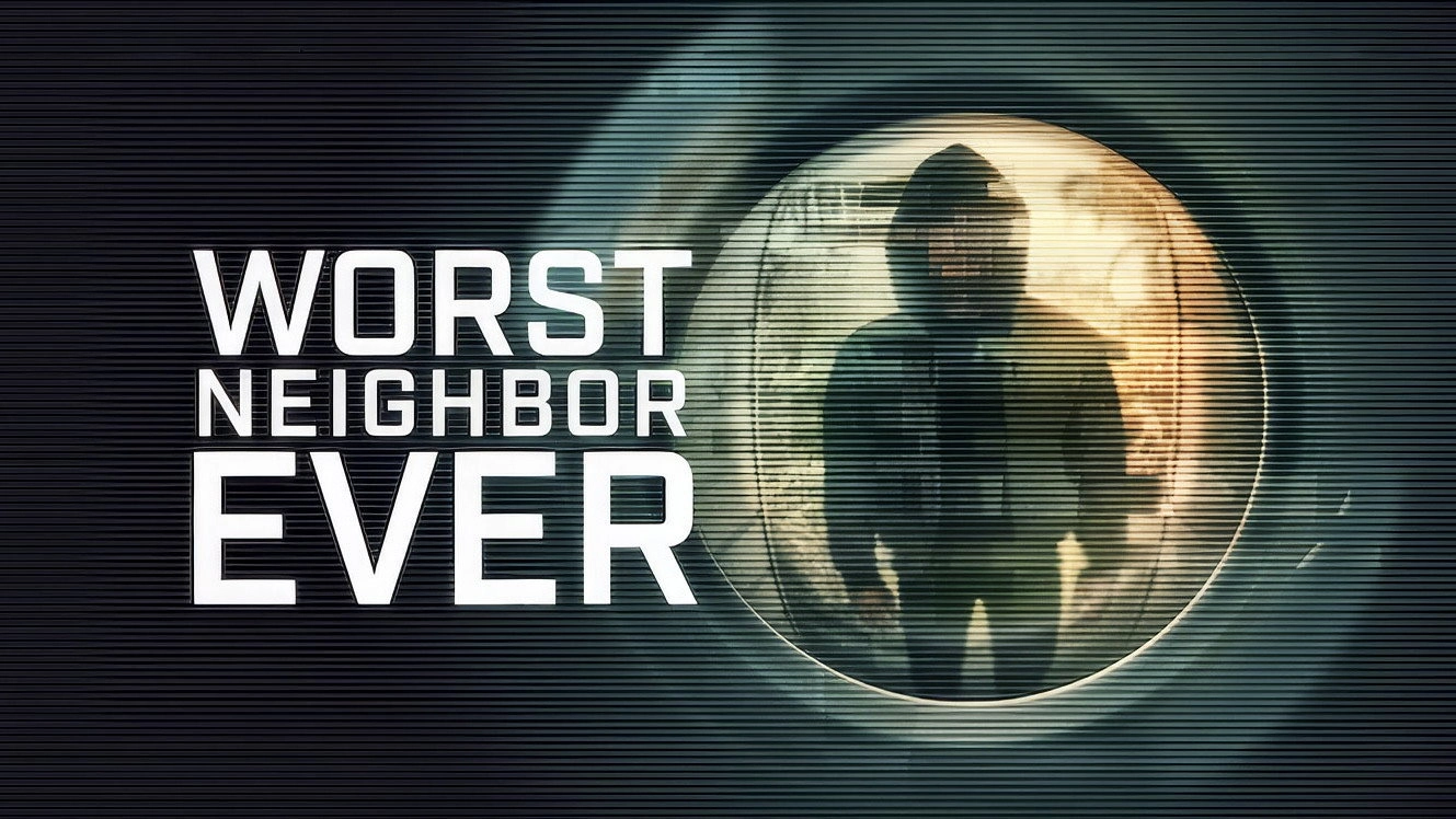 Worst Neighbor Ever