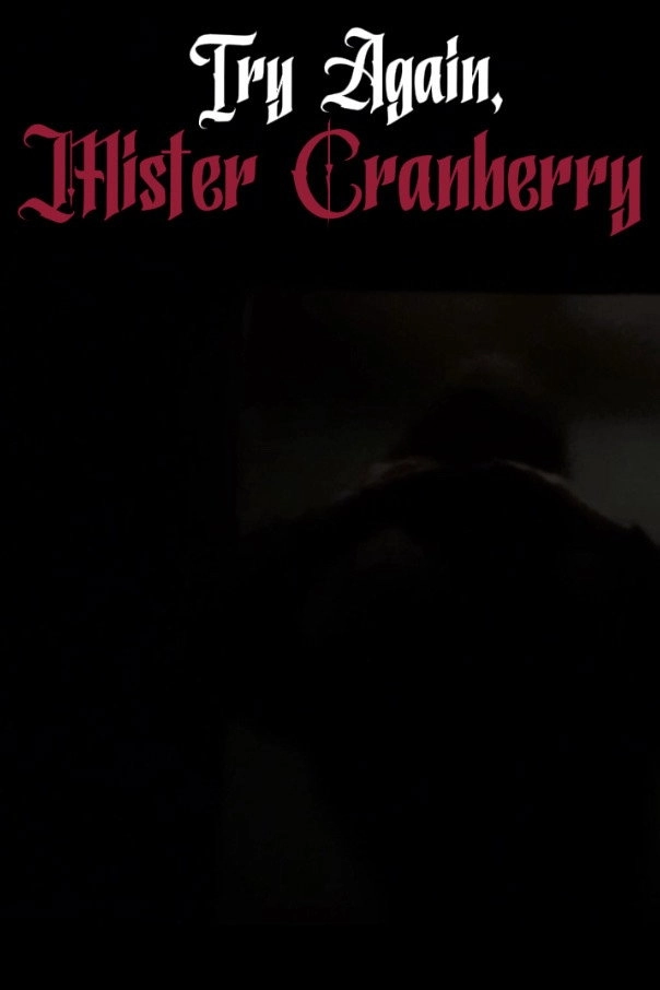 Try Again, Mister Cranberry