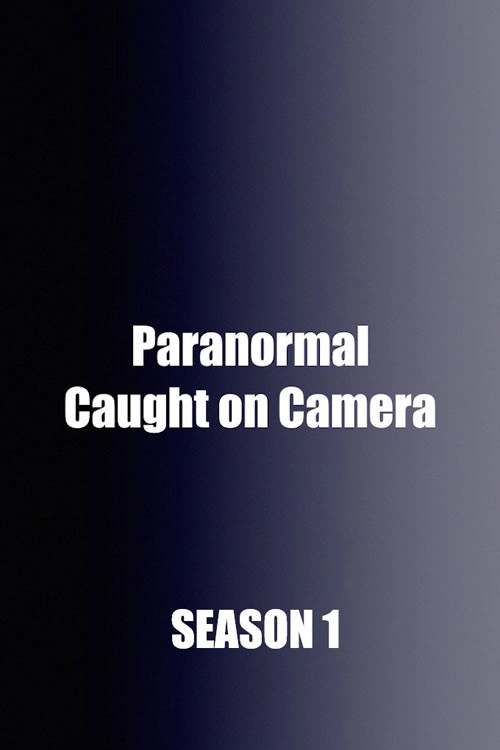 Paranormal Caught on Camera