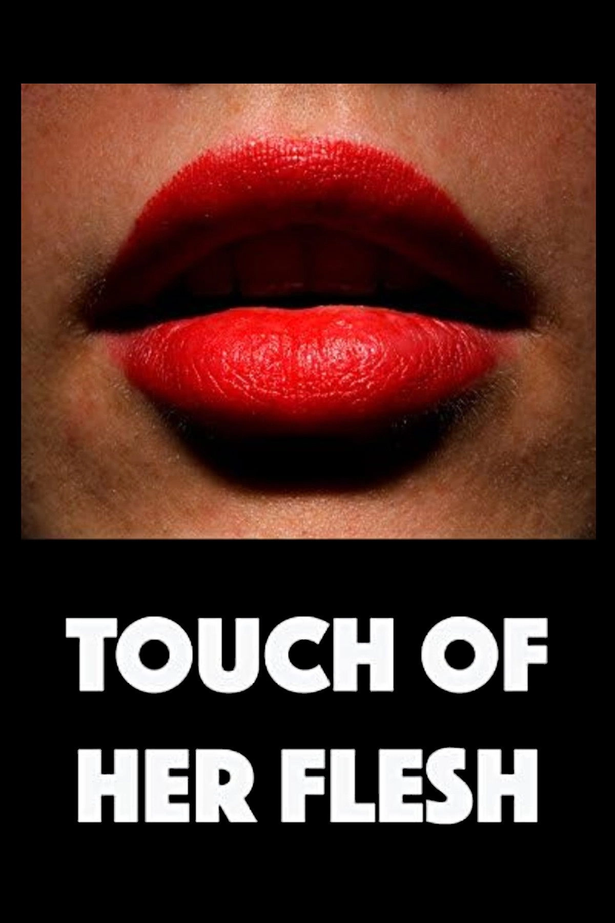 The Touch of Her Flesh