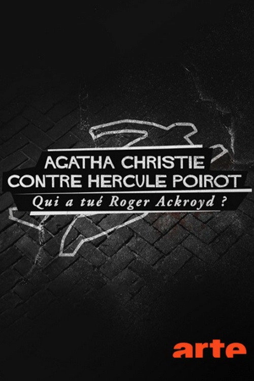 Agatha Christie contre Hercule Poirot : Qui a tué Roger Ackroyd ?