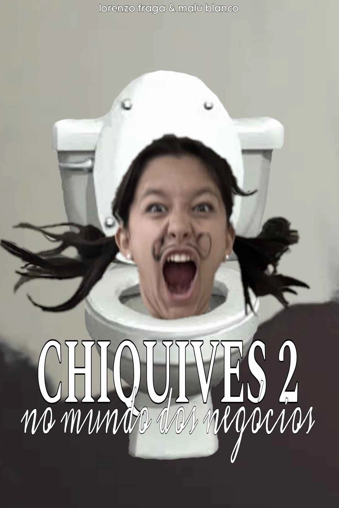 Chiquives 2: No Mundo dos Negócios