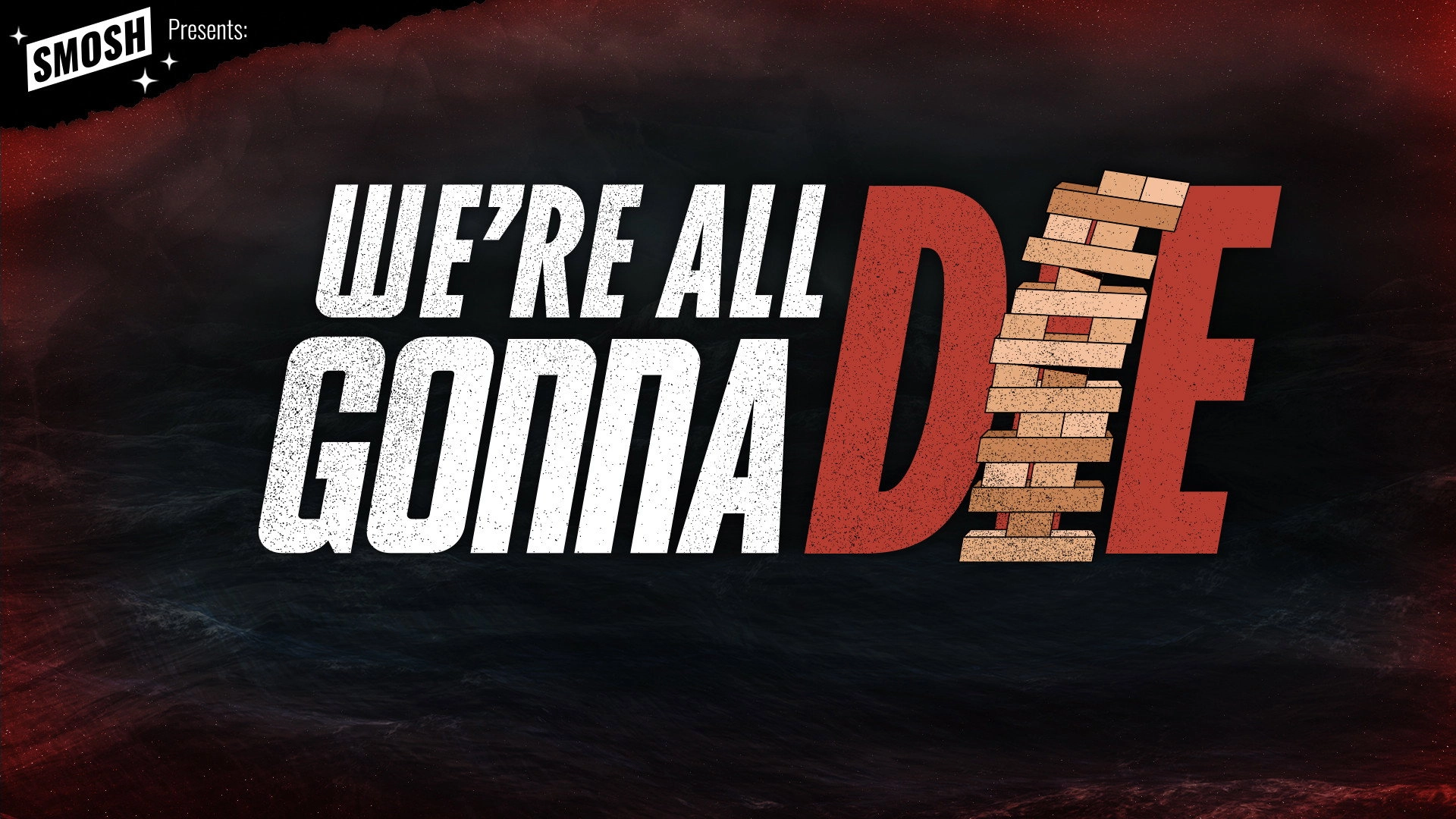 Smosh Presents: We're All Gonna Die