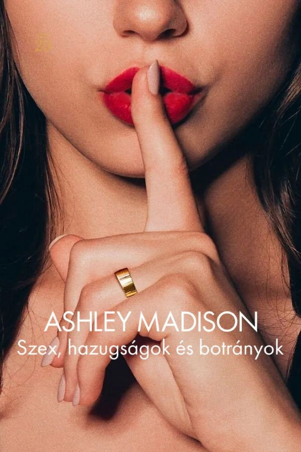 Ashley Madison: Sex, Lies & Scandal