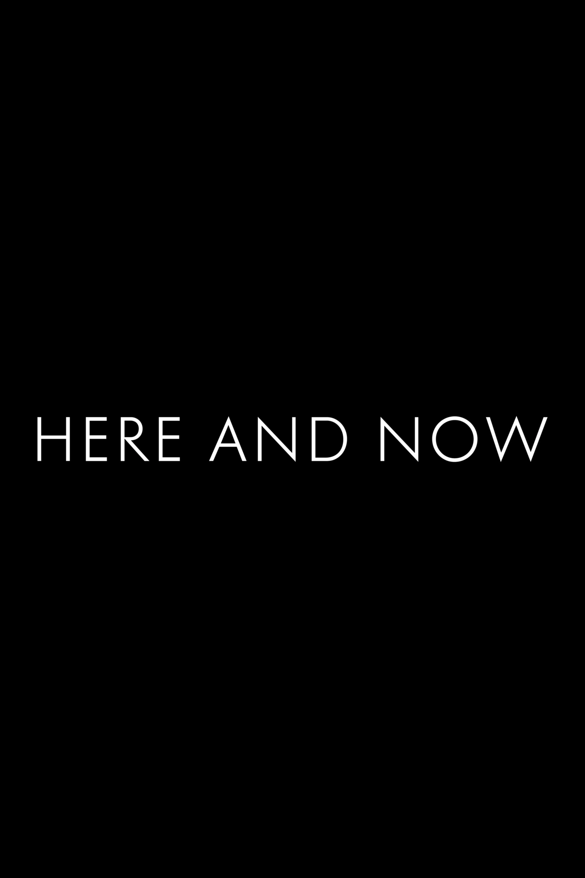 Here and Now