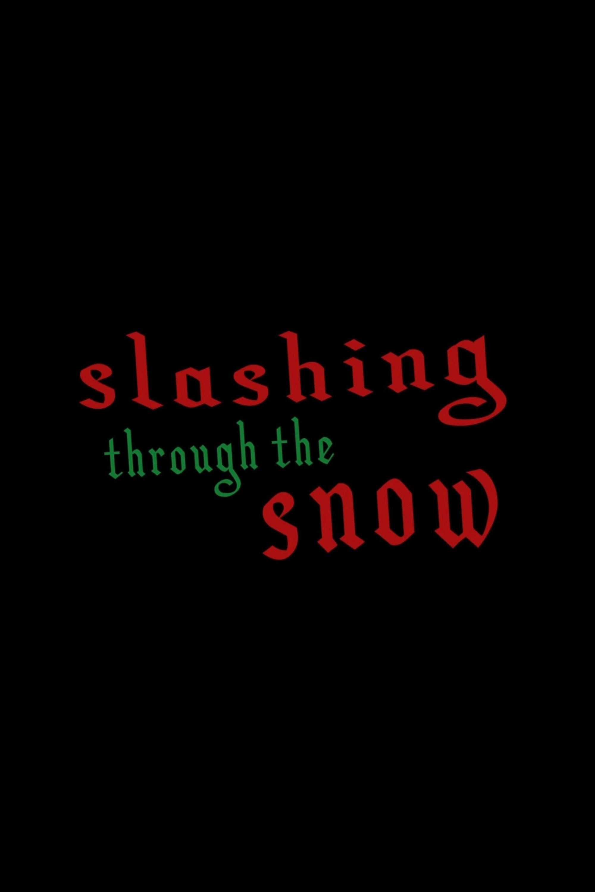 Slashing Through the Snow