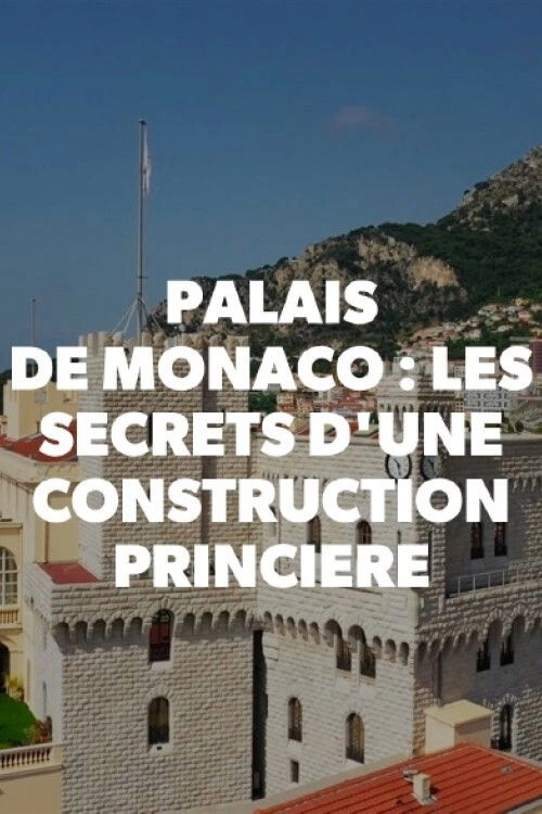 Palais de Monaco, les secrets de construction