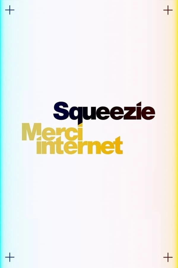 Squeezie: Thanks Internet