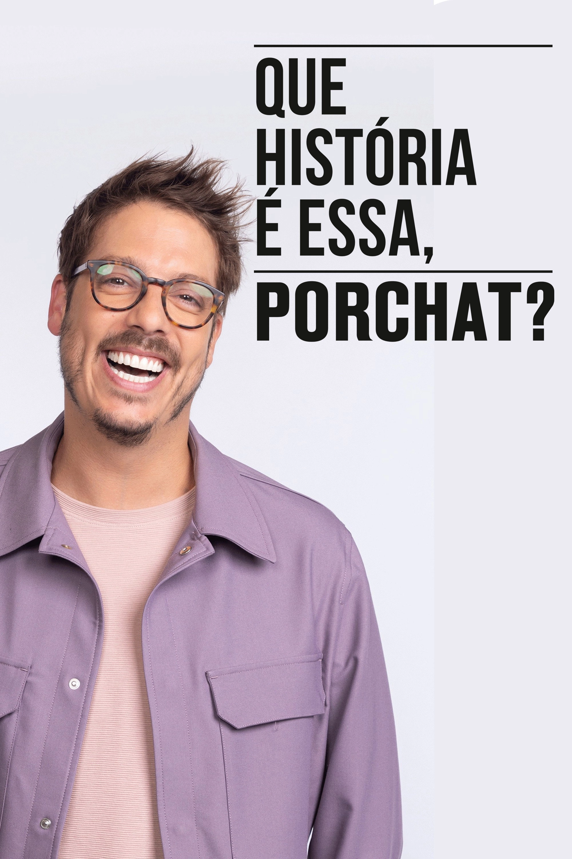 Que História é Essa, Porchat?