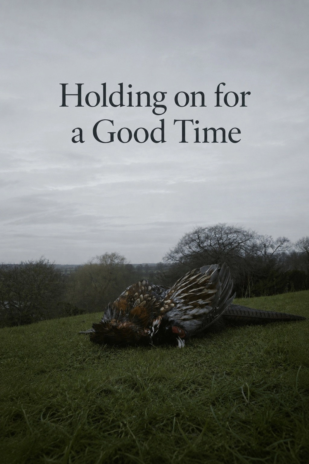 Holding on for a Good Time