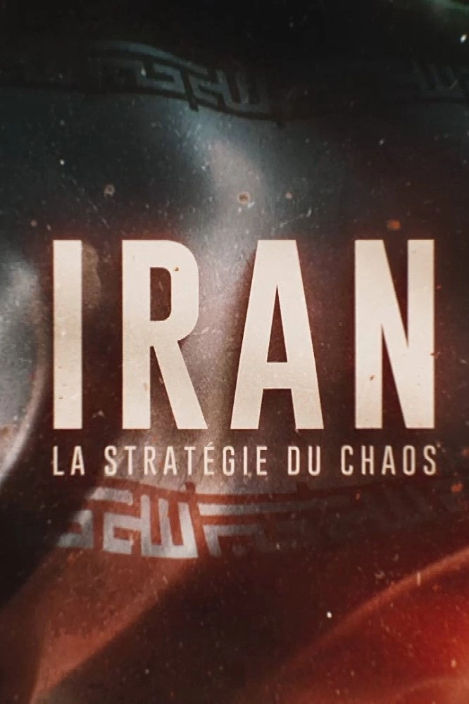 Iran : La Stratégie du chaos