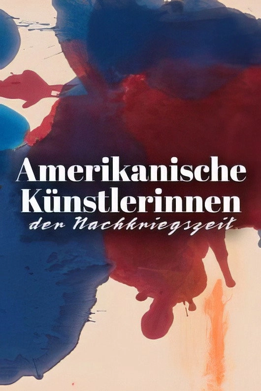 Malen ohne Regeln – Amerikanische Künstlerinnen der Nachkriegszeit