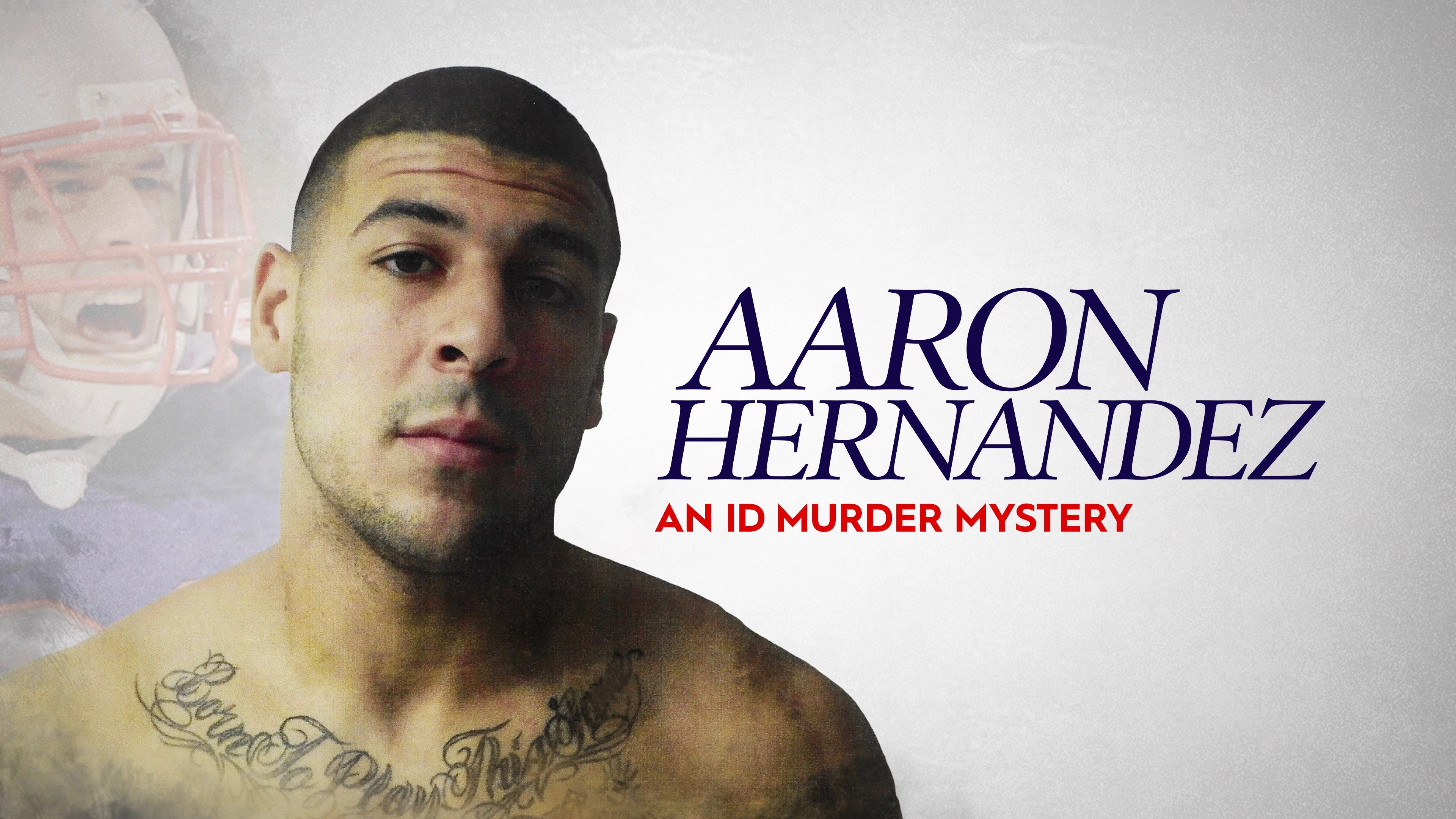 Aaron Hernandez: An ID Murder Mystery