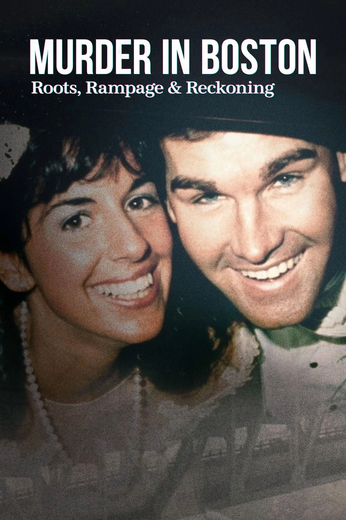 Murder in Boston: Roots, Rampage & Reckoning