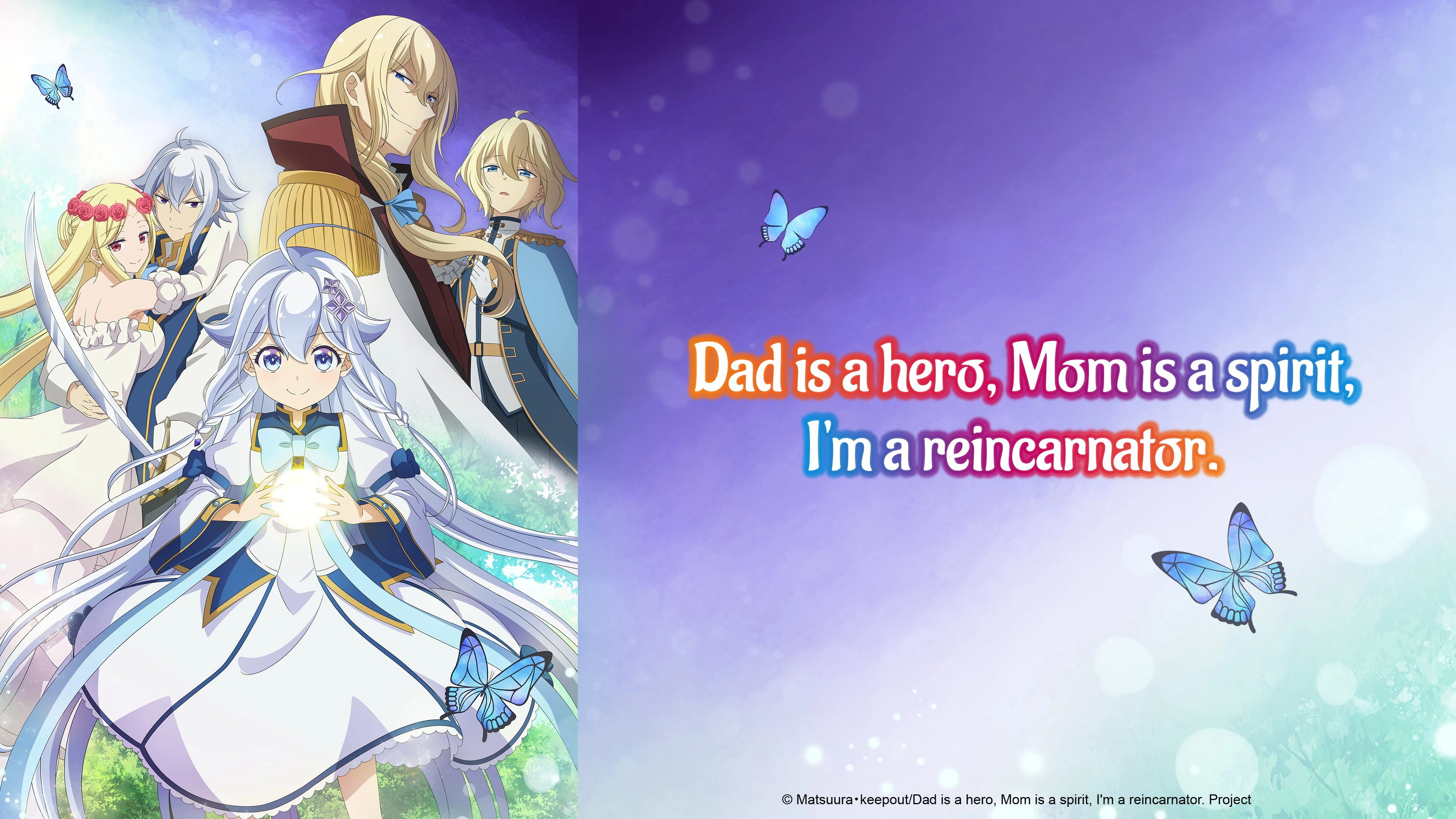Dad Is a Hero, Mom Is a Spirit, I'm a Reincarnator