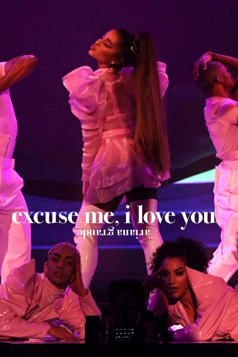 ariana grande: excuse me, i love you