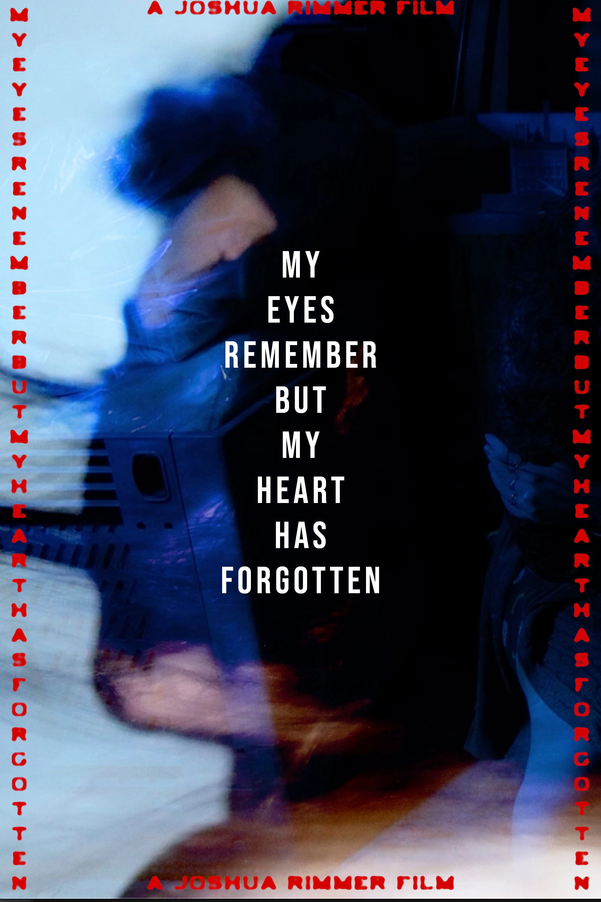 My eyes Remember but My Heart Has Forgotten