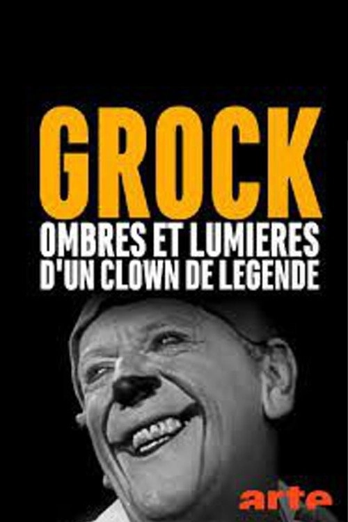 Grock, ombres et lumières d'un clown de légende
