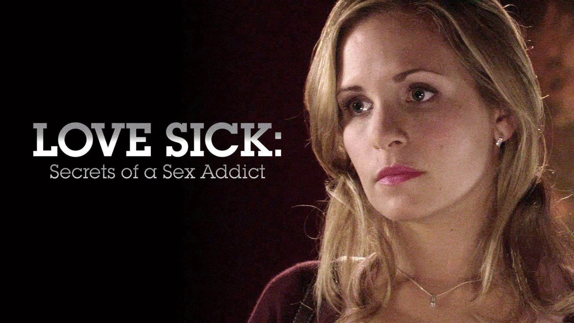 Love Sick: Secrets of a Sex Addict